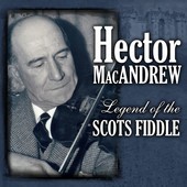 Album artwork for Hector Macandrew - Legend of the Scots Fiddle 