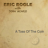 Album artwork for Eric Bogle & John Munro - A Toss Of The Coin 