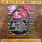 Album artwork for Brian Mcneill & Friends - The Falkirk Music Pot 