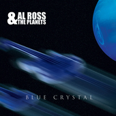 Album artwork for Al Ross & The Planets - Blue Crystal 