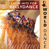 Album artwork for WORLD DANCE: LATIN HITS FOR BELLYDANCE