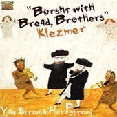 Album artwork for YALE STROM & HOT PSTROMI: BORSHT WITH BREAD, BROTH