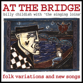 Album artwork for Billy Childish & The Singing Loins - At The Bridge