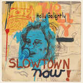 Album artwork for Holly Golightly - Slow Town Now! 
