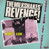 Album artwork for Milkshakes - Revenge: Trash From the Vaults 