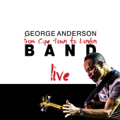 Album artwork for George Anderson - Cape Town To London Live 