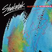 Album artwork for Shakatak - Manic & Cool 