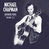 Album artwork for Michael Chapman - Growing Pains 1 & 2 