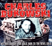 Album artwork for Charles Bukowski - The Life And Hazardous Times Of