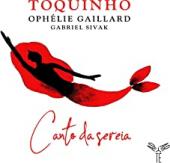 Album artwork for Toquinho & Ophelie Gaillard Canto da sereia