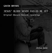 Album artwork for Gavin Bryars - Jesus' Blood Never Failed Me Yet