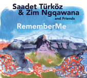 Album artwork for Saadet Turkoz & Zim Ngqawana & Friends - RememberM