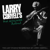 Album artwork for Larry Coryell - Larry Coryell's Last Swing With Ir