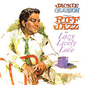 Album artwork for Jackie Gleason - Presents Riff Jazz And Lazy Livel