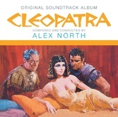 Album artwork for Alex North - Cleopatra: Original Soundtrack 