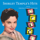 Album artwork for Shirley Temple - Hits From Her Original Film Sound