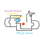 Album artwork for Killer Whale - Tastes Like Yesterday 