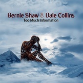 Album artwork for Bernie Shaw & Dale Collins - Too Much Information 