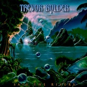 Album artwork for Trevor Bolder - Sail The Rivers 