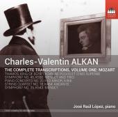 Album artwork for ALKAN: COMPLETE TRANSCRIPTIONS, VOL. 1 (MOZART)