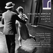 Album artwork for Malcolm Arnold: The Dancing Master, Op. 34