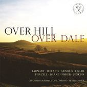 Album artwork for Chamber Ensemble of London - Over Hill, Over Dale 