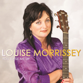 Album artwork for Louise Morrissey - You Raise Me Up 