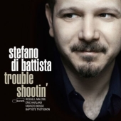 Album artwork for Stefano Di Battista: Trouble Shootin'