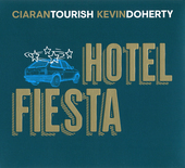 Album artwork for Ciaran Tourish & Kevin Doherty - Hotel Fiesta 