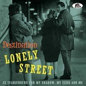 Album artwork for Destination Lonely Street: 32 Tearjerkers For My S