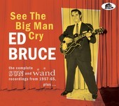 Album artwork for Ed Bruce - See The Big Man Cry: The Complete Sun A