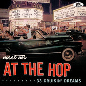 Album artwork for Meet Me At The Hop: 33 Cruisin' Dreams 