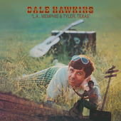 Album artwork for Dale Hawkins - L.A., Memphis And Tyler, Texas 