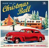 Album artwork for Headin' For The Christmas Ball: 14 Swing And R&B C