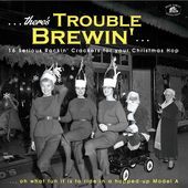 Album artwork for There's Trouble Brewin': 16 Serious Rockin' Cracke