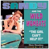 Album artwork for Sandy & The Wild Wombats - The Girl Can't Help It 