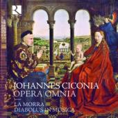 Album artwork for Johannes Ciconia: Opera omnia (Complete Works)