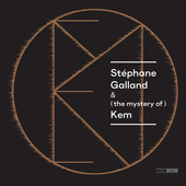 Album artwork for Stéphane Galland and (the mystery of) KEM