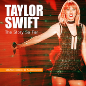 Album artwork for Taylor Swift - The Story So Far: Audiobook (Unauth