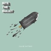 Album artwork for Bite the Bullet - Can Be Anything 