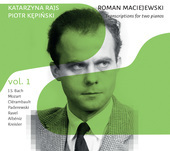Album artwork for Maciejewski: Transcriptions for 2 Pianos, Vol. 1