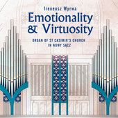 Album artwork for Emotionality & Virtuosity / Organ of St Casimir’