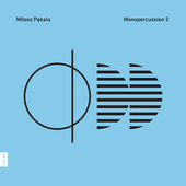 Album artwork for Milosz Pekala: Monopercussions 2