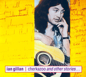 Album artwork for Ian Gillan - Cherkazoo & Other Stories (remastered