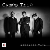 Album artwork for Cymes Trio - A Glezele Vayn