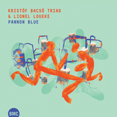 Album artwork for Kristof Bacso TRIAD & Lionel Loueke - Pannon Blue 
