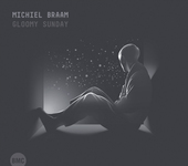 Album artwork for Michiel Braam - Gloomy Sunday 