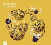 Album artwork for Pulcinella - 3/4 D'Once (Three Quarters Of An Ounc