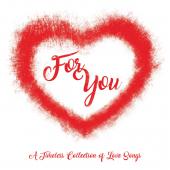 Album artwork for For You - A Timeless Collection of Love Songs