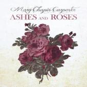 Album artwork for Mary Chapin-Carpenter: Ashes and Roses